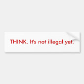 DENK. Het is nog niet illegaal. Bumpersticker (Voorkant)