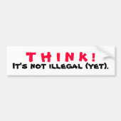 DENK! Het is nog niet illegaal Bumpersticker (Voorkant)