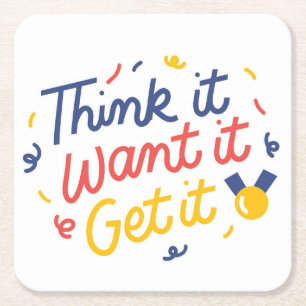 Denk het, Wil het, Krijg het - Motivatie artwork Kartonnen Onderzetters