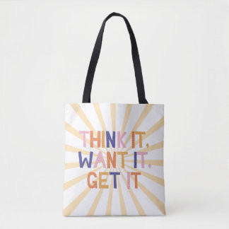 Denk het, wil het, krijg het Motivatie citaat Tote Bag