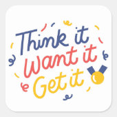 Denk het, wil het, krijg het vierkante sticker (Voorkant)
