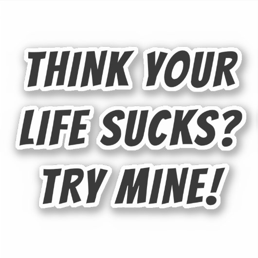 DENK JE AAN JE LEVEN? PROBEER MINE! STICKER (Voorkant)