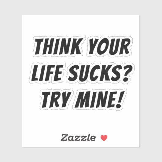 DENK JE AAN JE LEVEN? PROBEER MINE! STICKER (Vel)