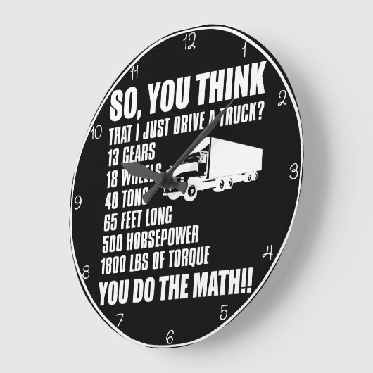 Denk je dat ik gewoon een vrachtwagen rij? grote klok (Hoek)