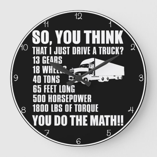Denk je dat ik gewoon een vrachtwagen rij? grote klok (Voorkant)