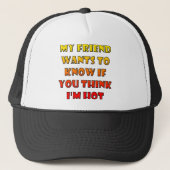 Denk je dat ik hot Funny Ball Pet Trucker Hat ben? (Voorkant)