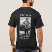 Denk je dat je op een onbehoorlijke plaats bent? t-shirt (Achterkant)