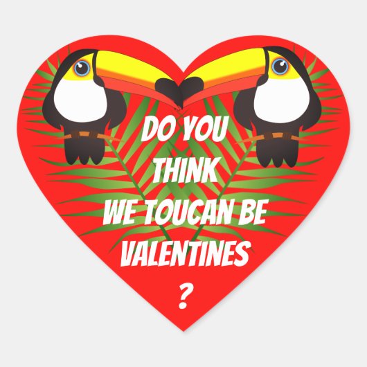 "Denk je dat we Toucan Valentijns zijn?" houden va Hart Sticker (Voorkant)