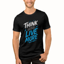 Denk minder, leef meer - Bold Statement T-shirt