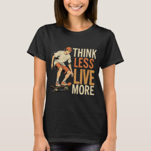 Denk minder Leef meer - Retro Skater Inspirerend T-shirt
