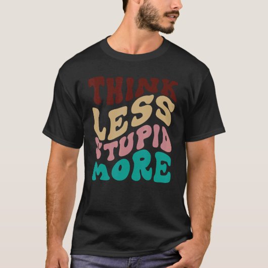 Denk minder stuiter meer dan 5 t-shirt (Voorkant)