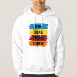 Denk na, Dream, Verover, Achieve Hoodie