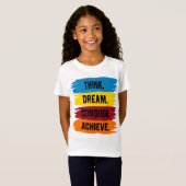 Denk na, Dream, Verover, Achieve T-Shirt (Voorkant volledig)