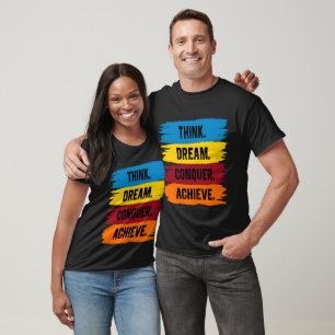 Denk na, Dream, Verover, Achieve T-shirt