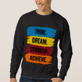 Denk na, Dream, Verover, Achieve Trui (Voorkant)