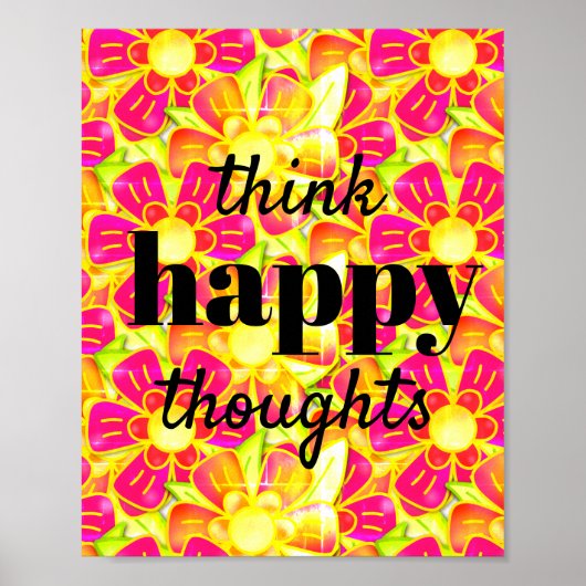 Denk na over Happy Thoughts Flower Bright Sunshine Poster (Voorkant)