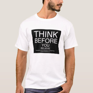 Denk na voordat je gelooft t-shirt