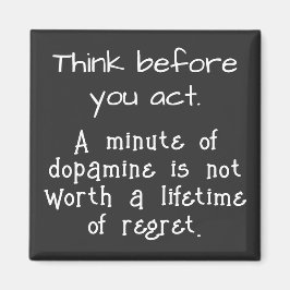 Denk na voordat je iets doet magneet