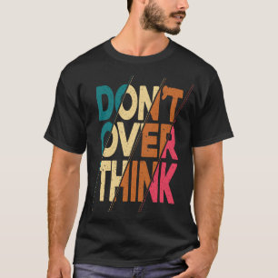 Denk niet aan T-Start Design T-shirt