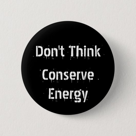 Denk niet, bespaar energie ronde button 5,7 cm (Voorkant)
