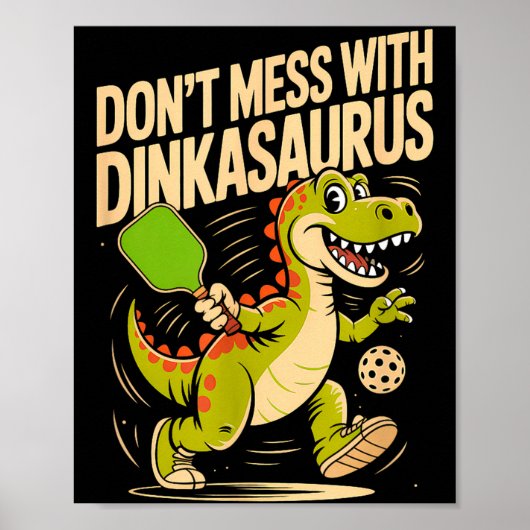 Denk niet dat dinkasaurus pickleball  poster (Voorkant)