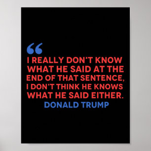 Denk niet dat hij weet wat hij zei Trump Quo Poster