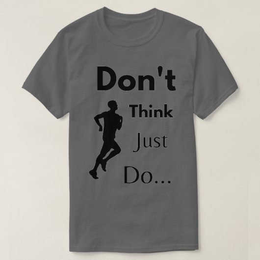 denk niet dat je gewoon doet t-shirt (Design voorkant)