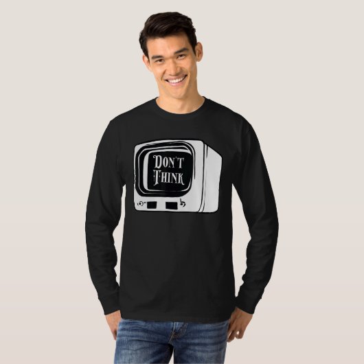 Denk niet dat u Tv Indoctrinatie Mind Control C T-shirt (Voorkant volledig)