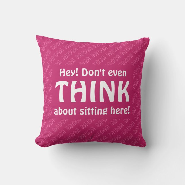 DENK NIET EENS DAT Mam Stoel ZITT HOT PINK Kussen (Voorkant)