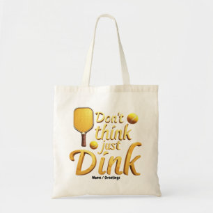 Denk niet na, gewoon dinken Omarm groei en succes Tote Bag