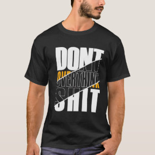 Denk Niet Te Veel Aan Moderne Klassieke Grafische T-shirt