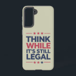 Denk terwijl het nog steeds een legale Republikein Samsung Galaxy Hoesje<br><div class="desc">Denk terwijl het nog steeds een legaal Republikeins Liberaal Politiek Conservatief Amerikaans cadeau is</div>