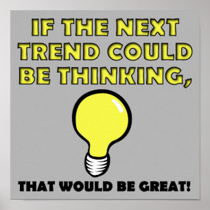 Denk Trend Grappige Poster Bord