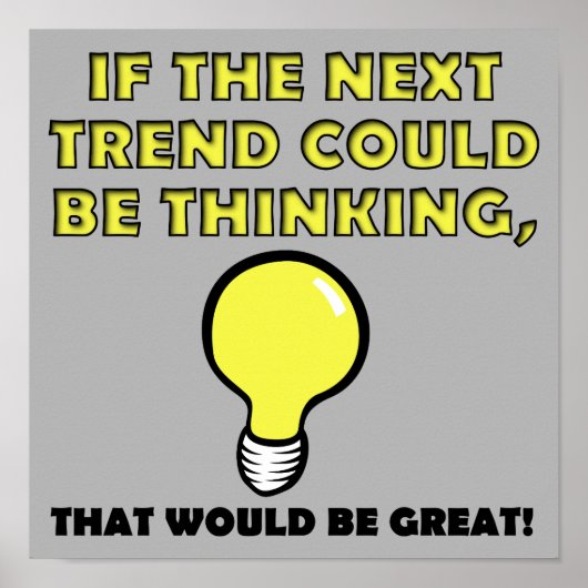 Denk Trend Grappige Poster Bord (Voorkant)