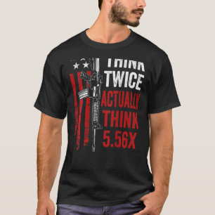 Denk twee keer eigenlijk denk 5 56 AR15 Pistool Jo T-shirt