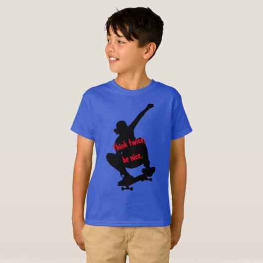 Denk twee keer na; Wees aardig kinder Skateboard t T-shirt (Voorkant volledig)