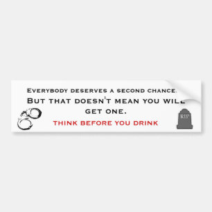 DENK VOOR JE DRINKT, ALCOHOLISME BEWUSTZIJN BUMPERSTICKER