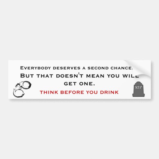DENK VOOR JE DRINKT, ALCOHOLISME BEWUSTZIJN BUMPERSTICKER (Voorkant)
