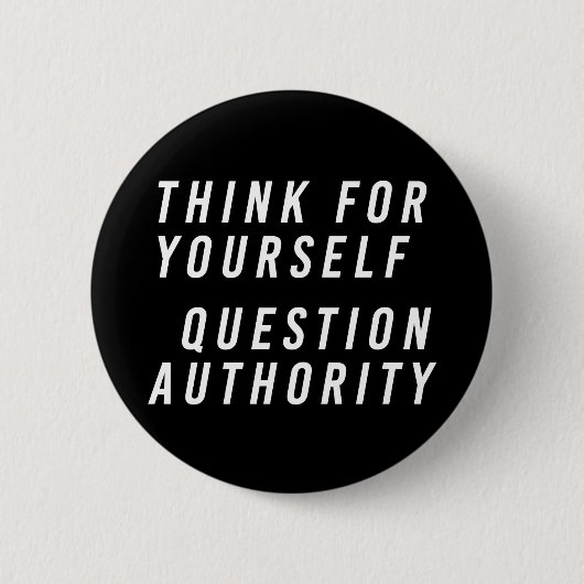 Denk voor jezelf; vraag autoriteit zwart ronde button 5,7 cm (Voorkant)