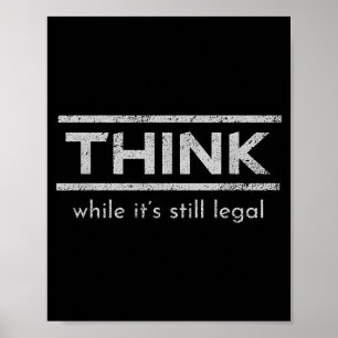 Denk Zolang Het Nog Legaal Is Politieke Stellingna Poster