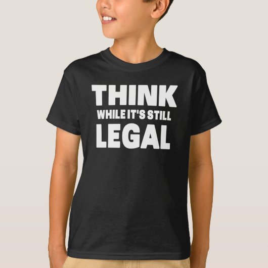 Denk Zolang het Nog Legaal is T-shirt (Voorkant)