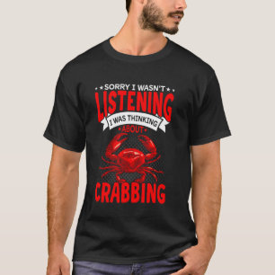 Denken Aan Krabben Krab Vissen Krabben Liefhebber T-shirt