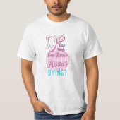 Denken jullie ooit aan sterven? t-shirt (Voorkant)