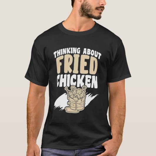 Denken over gefrituurd kippenvoer t-shirt (Voorkant)
