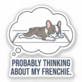 Denkend Aan Mijn Franse Bulldog Grappige Franse Bu Sticker (Voorkant)
