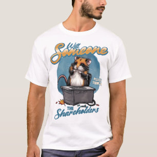 Denkt iemand eens aan de aandeelhouders? t-shirt