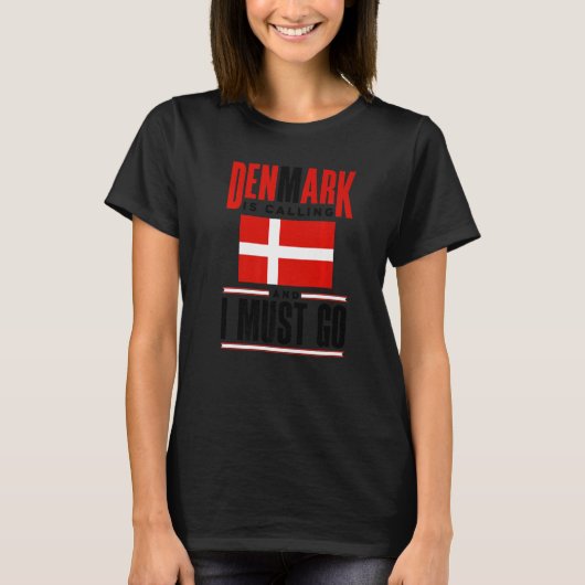 Denmark Danish Denmark Flag Denmark Is Calling T-shirt (Voorkant)