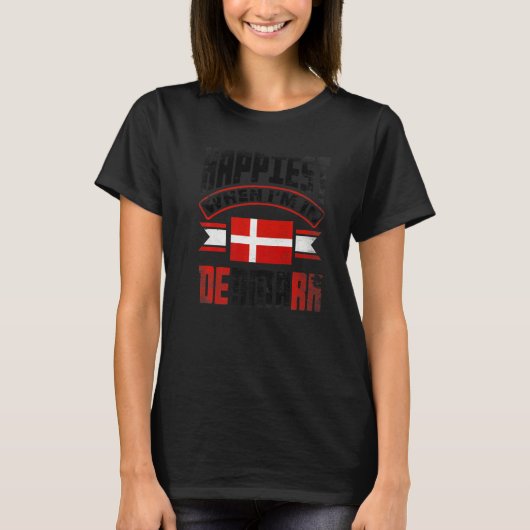 Denmark Danish Denmark Flag Happiest When Im In De T-shirt (Voorkant)