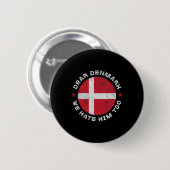 Denmark Dear Denmark We Hate Him Too Political Pro Ronde Button 5,7 Cm (Voorkant /achterkant)