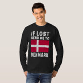 Denmark Flag Souvenir If lost send me to Denmark T-shirt (Voorkant volledig)